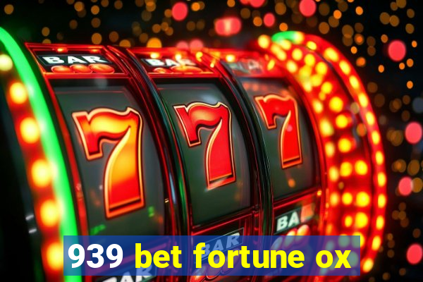 939 bet fortune ox